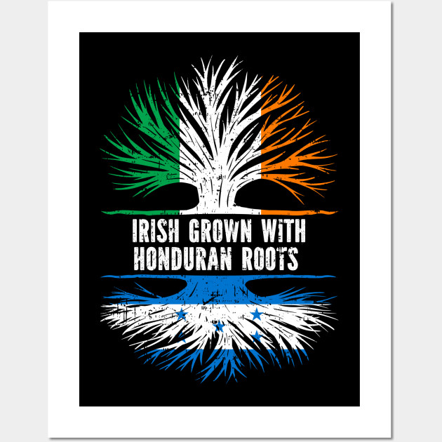 Irish Grown With Honduran Roots Ireland Flag Wall Art by silvercoin